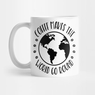 Coffee Makes the World Go Round Mug